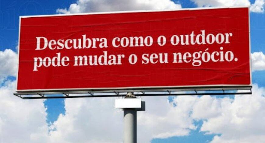 Descubra Como O Outdoor Pode Mudar O Seu Negócio